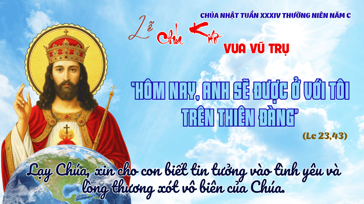 CHÚA NHẬT TUẦN XXXIV THƯỜNG NIÊN NĂM C ( LỄ CHÚA KITÔ VUA VŨ TRỤ)