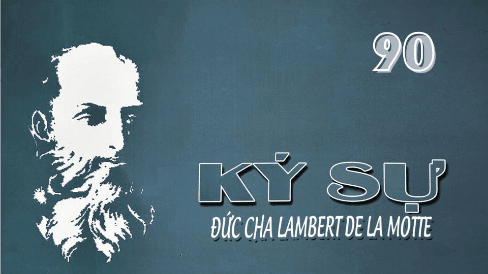 KÝ SỰ ĐỨC CHA LAMBERT DE LA MOTTE (90)